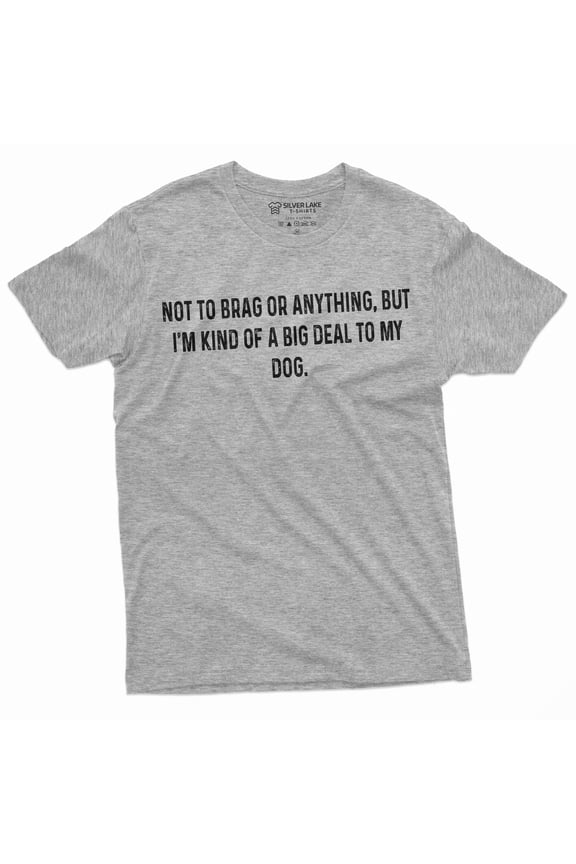 Dog Owner Funny T-Shirt Big Deal To My Dog Tee Pet Dog-Owner Lover Animal Tee Shirt (Small Grey)