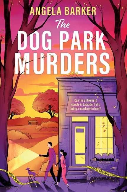 Dog Park Murders The Dog Park Murders: A Grumpy Sunshine Cozy Mystery Romance, Book 1, (Paperback)