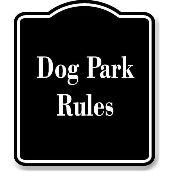 Dog Park Rules BLACK Aluminum Composite Sign 8.5''x10''