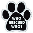 thumbnail image 1 of Dog Paw Shaped Car Magnet - Who Rescued Who? - Magnetic Bumper Sticker, 1 of 1