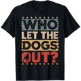 thumbnail image 1 of Dog Pet Who Let The Dogs Out? Funny Dog Owner T-ShirtMen and women, Black T-shirt, size: Extra large, 1 of 4