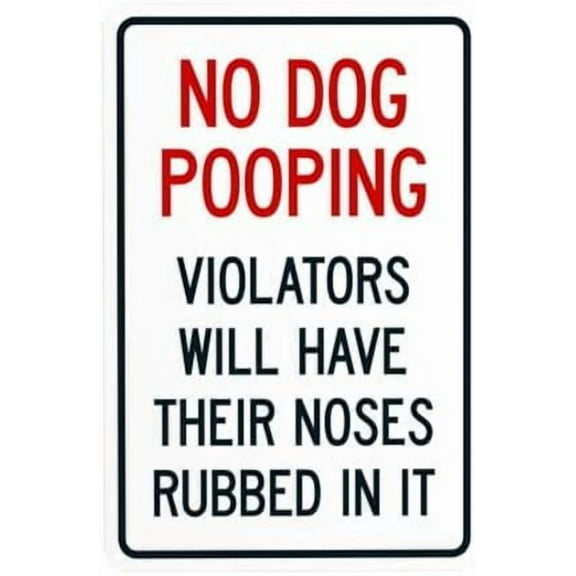No Dog Pooping Violators Will Have Their Noses Rubbed In It Warning Sign, No Dog Poop Metal Signs for Business Home Garage Street Wall Caution Custom Decor 8 x 12 Inch