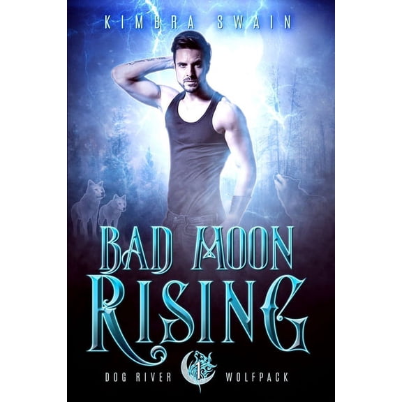 Bad Moon Rising  Dog River Wolfpack   Paperback  1661796044 9781661796044 Kimbra Swain
