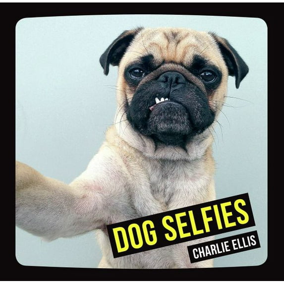Dog Selfies (Hardcover) by Charlie Ellis