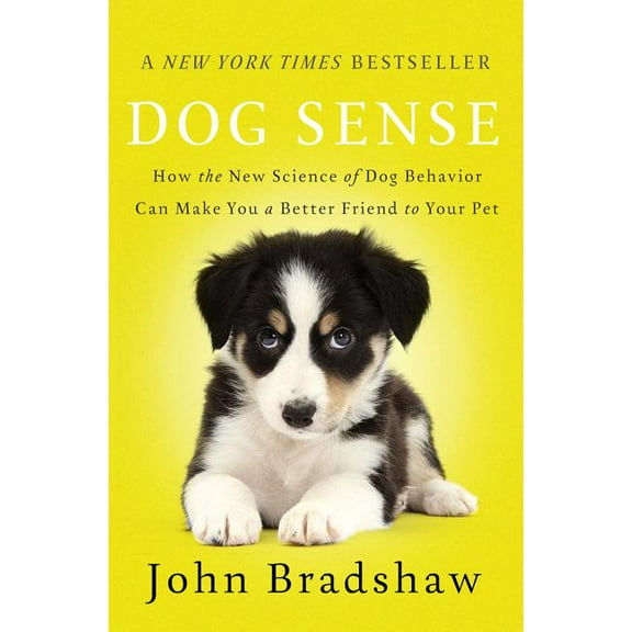 Dog Sense: How the New Science of Dog Behavior Can Make You a Better Friend to Your Pet, (Paperback)