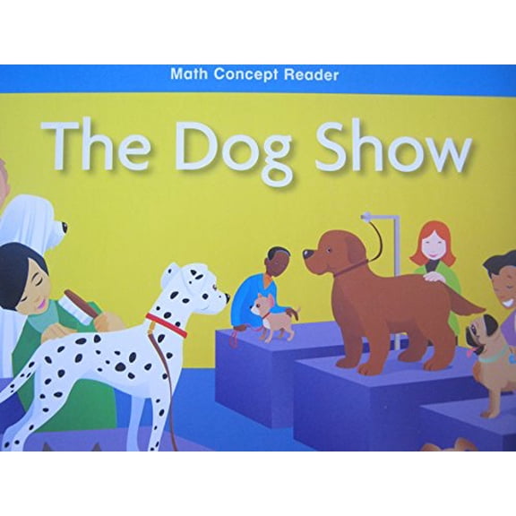 Pre-Owned Dog Show, On-level Reader Grade 1: Harcourt School Publishers Math (Hsp Math 09) (Paperback) 9780153602252