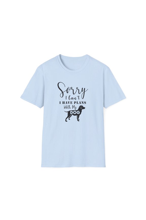 Dog Slogan T Shirts Unisex Softstyle Tee With Funny Quotes Art Design 100 Percent Ring Spun Cotton