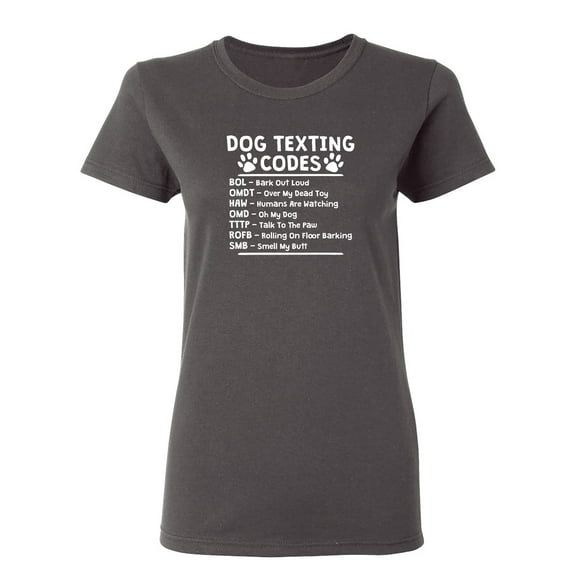 Dog Texting Codes Sarcastic Novelty Gift Idea Adult Humor Funny Women's Casual Tees