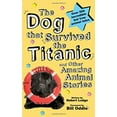 thumbnail image 1 of Pre-Owned Dog that Survived the Titanic: And Other Amazing Animal Stories (Hardcover) 1780970102 9781780970103, 1 of 1