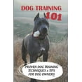 thumbnail image 1 of Dog Training 101: Proven Dog Training Techniques & Tips For Dog Owners: How To Train A Puppy (Paperback), 1 of 1