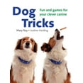 thumbnail image 1 of Pre-Owned Dog Tricks: Fun and Games for Your Clever Canine (Hardcover) 1592232884 9781592232888, 1 of 1