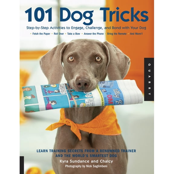 Dog Tricks and Training 101 Dog Tricks: Step by Step Activities to Engage, Challenge, and Bond with Your Dog, Book 1, (Paperback)