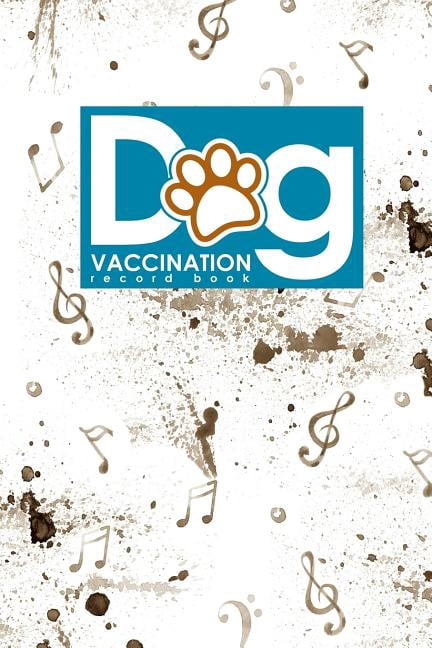 Dog Vaccination Record Book: Dog Vaccination Record Book: Dog Vaccination Book, Vaccination Record Book, Puppy Vaccinations Record, Vaccine Book For Dogs, Music Lover Cover (Paperback)