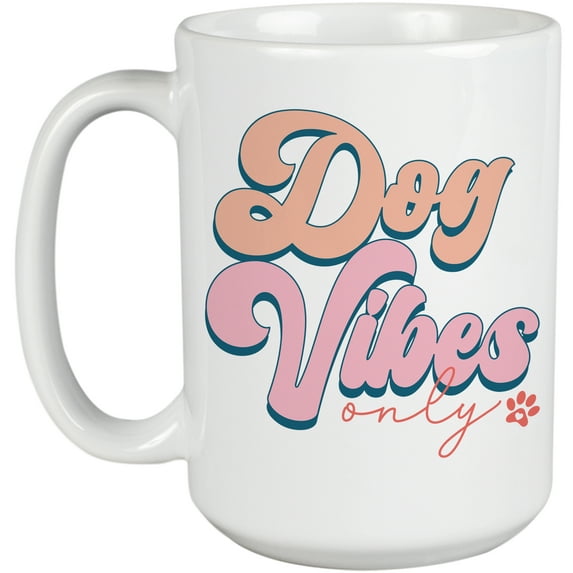 Dog Vibes Only with Paw Merch Gift, White 15oz Ceramic Mug