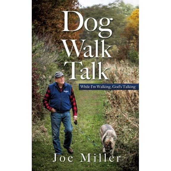 Dog Walk Talk: While I'm Walking, God's Talking, (Hardcover)