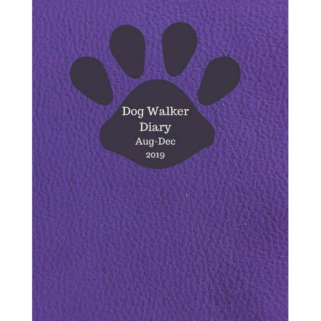 Dog Walker Diary Aug Dec 2019 : Appointment diary to record all your dog walking times & client details. Day to a page with hourly slots. Perfect for self employed pet sitters and dog walkers. Navy leather look design with black paw print (Paperback)