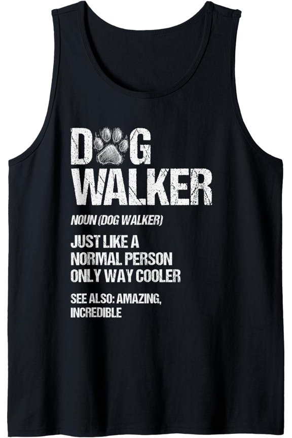 Dog Walker Just Like A Normal Person Only Way Cooler Tank Top Size S-3XL