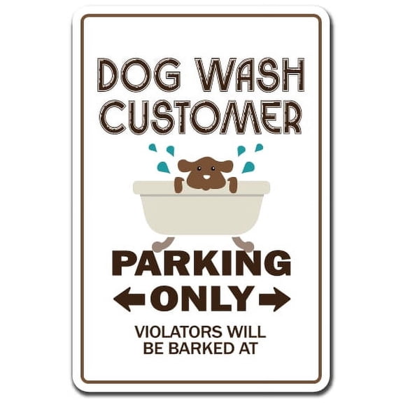 Dog Wash Customer Novelty Sign | Indoor/Outdoor | Funny Home Dcor for Garages, Living Rooms, Bedroom, Offices | SignMission Gift Mobile Pet Grooming Animal Lover Clean Sign Wall Plaque Decoration