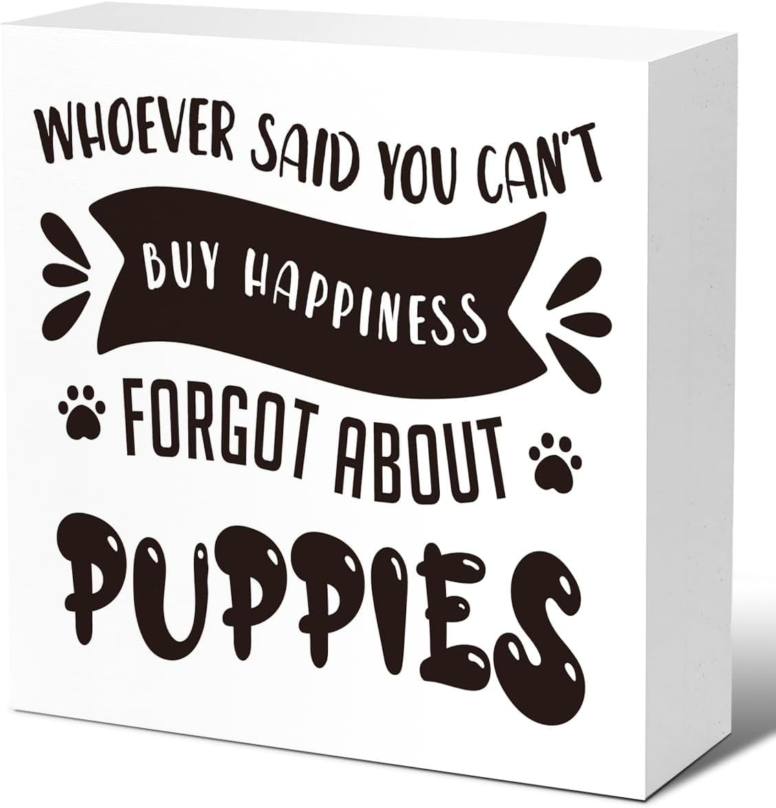Dog Wood Signs, Whoever Said You Can't Buy Happiness Forgot About ...