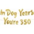 thumbnail image 1 of In Dog Years You're 350 Hilarious Adult Birthday Gold Glitter Banner - Funny Birthday Party Supplies, Ideas, Gifts and Decorations - 50th - 55th - 60th - 65th - 70th - 75th, 1 of 7