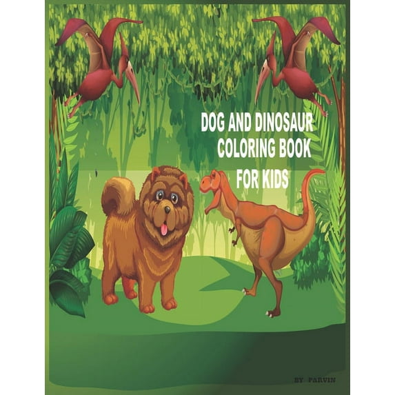 Dog and Dinosaur coloring book for Kids: The Coloring Book is Dog and Dinosaur Lovers (Paperback)