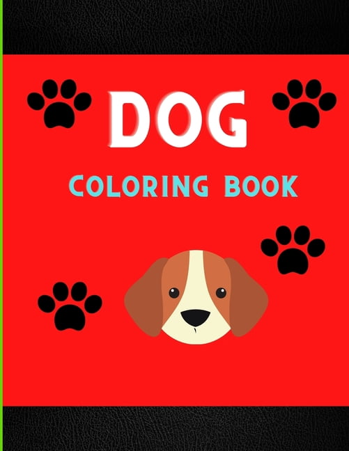 Dog coloring book : Funny & super easy puppies coloring pages for kids & toddlers, boys & girls . Book for animal lovers (Paperback)