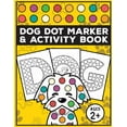 thumbnail image 1 of Dog dot marker and activity book: with Easy Guided big dots - For Kids, toddlers age 2 and up on preschool or Kindergart, (Paperback), 1 of 1
