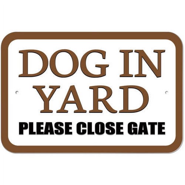 Dog in Yard Please Close Gate Brown Sign