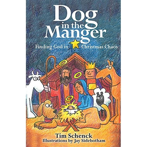 Pre-Owned Dog in the Manger: Finding God in Christmas Chaos (Paperback) 0880283718 9780880283717