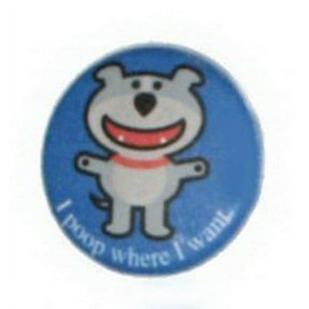 Dog of Glee Poop Where I Want Button