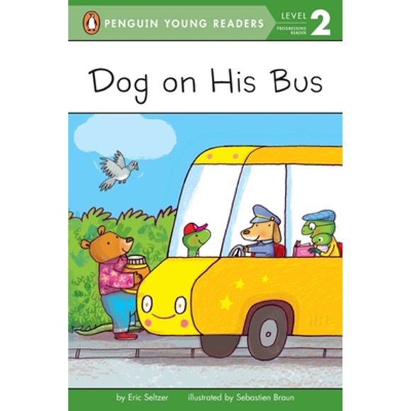 Pre-Owned Dog on His Bus (Paperback 9780448459042) by Eric Seltzer