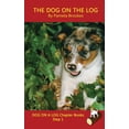 thumbnail image 1 of Dog on a Log Chapter Books: The Dog on the Log Chapter Book (Other), 1 of 1