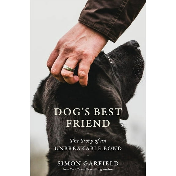 Dog's Best Friend: The Story of an Unbreakable Bond, (Hardcover)