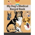 thumbnail image 1 of My Dog's Medical Record Book: Personal Log Book Health Record & Medical Organizer Notebook Journal For Dogs and Puppy Owners Practical Guide to Log Your Dog's Personal and Health History (Paperback), 1 of 1
