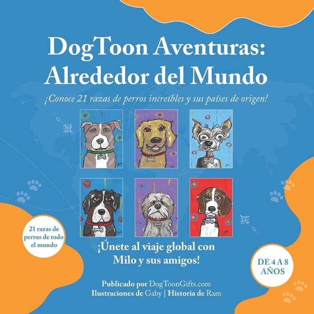 DogToon Adventures: Alrededor del Mundo: Â¡Conoce 21 razas de perros increÃ­bles y sus paÃ­ses de origen!, (Paperback)