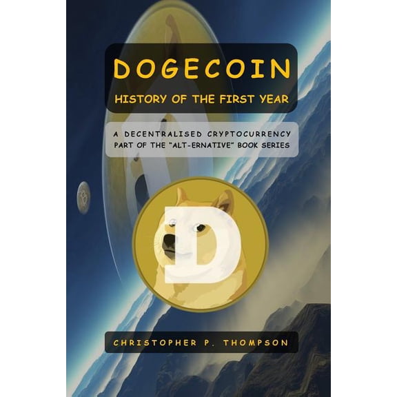 Dogecoin - History of the First Year