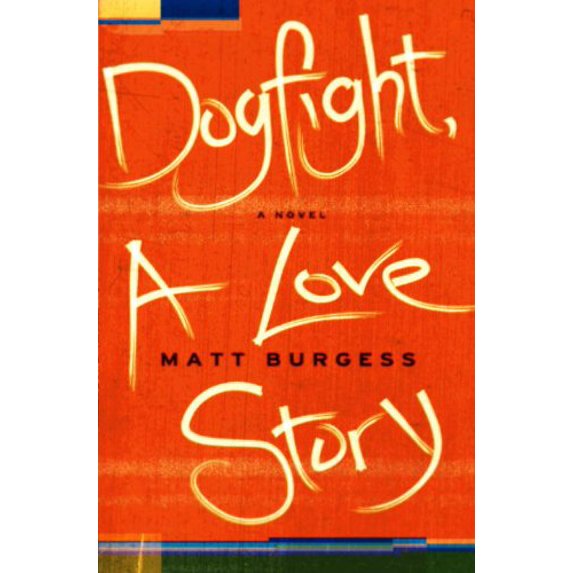 Pre-Owned Dogfight, a Love Story (Hardcover) 0385532989 9780385532983