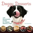thumbnail image 1 of Pre-Owned Doggy Desserts: 125 Homemade Treats for Happy, Healthy Dogs (Paperback) 1621871711 9781621871712, 1 of 1