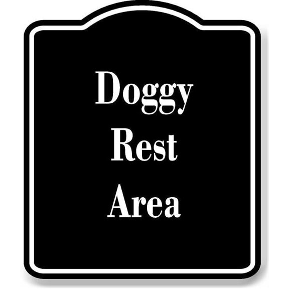 Doggy Rest Area BLACK Aluminum Composite Sign 8.5''x10''