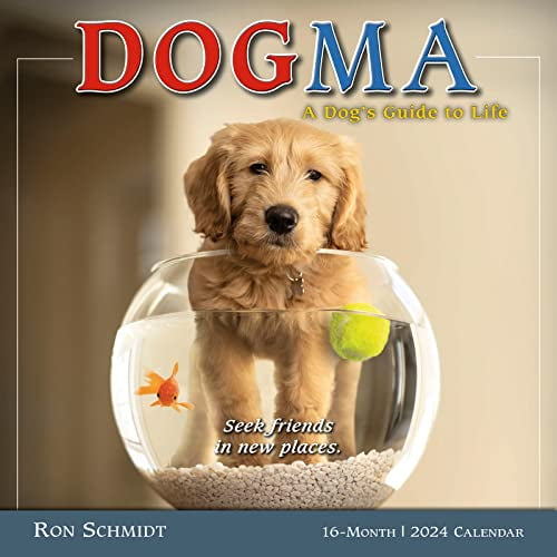 Dogma 2024 Wall Calendar A Dog’s Guide to Life by Ron Schmidt, 12" x