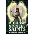 thumbnail image 1 of Dogma, Souls, and Chains A Curse upon the Saints, Book 1, (Paperback), 1 of 1
