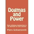 thumbnail image 1 of Dogmas and Power : How Religious Dogmatism Is an Obstacle to Civil Society, 1 of 1