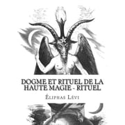 Dogme Et Rituel de la Haute Magie Dogme et Rituel de la Haute Magie - Rituel, Book 2, Paperback
