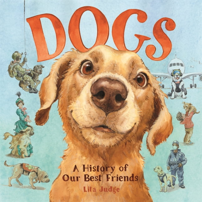 Dogs: A History of Our Best Friends, (Hardcover)
