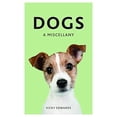 thumbnail image 1 of Pre-Owned Dogs: A Miscellany (Hardcover) 1849537364 9781849537360, 1 of 1
