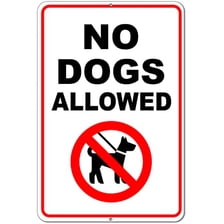 No Dogs Allowed Signs for Home and Outdoor