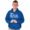 thumbnail image 1 of Dogs Are Better Than People Dog Owner Hoodie Sweatshirt Women Men Brisco Brands X, 1 of 6