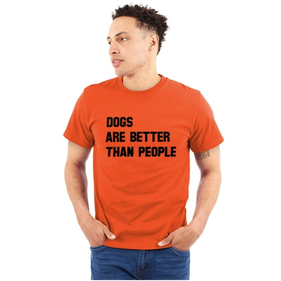 Dogs Are Better Than People Dog Owner Plus Size Crewneck Graphic Tee Shirt Brisco Brands 3X