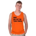 thumbnail image 1 of Dogs Are Better Than People Dog Owner Tank Top T Shirts Men Women Brisco Brands X, 1 of 6