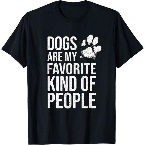 Dogs Are My Favorite Kind of People - Cute Dog Lover Slogan T-Shirt.